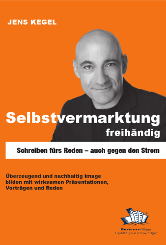 Selbstvermarktung Freihändig: Schreiben Fürs Reden- Auch Gegen Den Strom