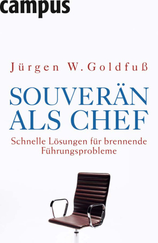 Souveraen als Chef Schnelle Loesungen fuer brennende Fuehrungsprobleme 2 Edition 