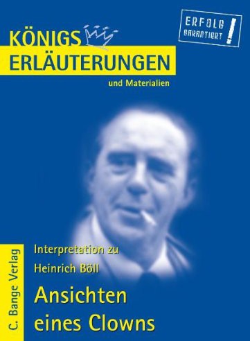 Erläuterungen Zu Heinrich Böll, Ansichten Eines Clowns