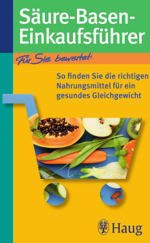 Säure-Basen-Einkaufsführer: So Finden Sie Die Richtigen Nahrungsmittel Für Das Gesunde Gleichgewicht