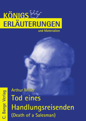 Erläuterungen Zu Arthur Miller, Tod Eines Handlungsreisenden (Death of a Salesman)
