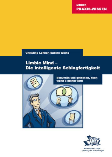 Limbic Mind- Die Intelligente Schlagfertigkeit: Souverän Und Gelassen in Allen Situationen