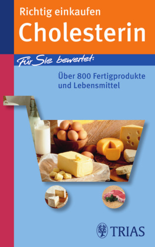 Richtig Einkaufen Cholesterin: Für Sie Bewertet: über 800 Fertigprodukte Und Lebensmittel