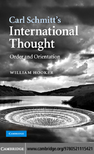 Carl Schmitt's International Thought: Order and Orientation