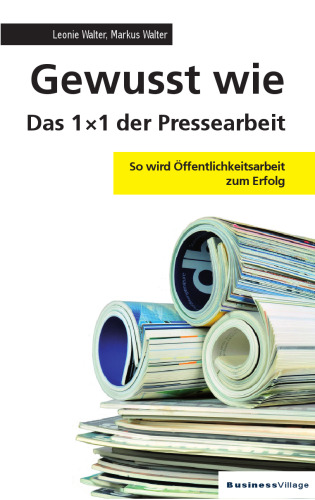 Gewusst Wie - Das 1x1 Der Pressearbeit: So Wird Öffentlichkeitsarbeit Zum Erfolg