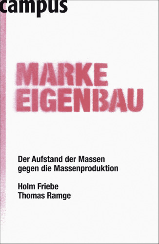Marke Eigenbau Der Aufstand der Massen gegen die Massenproduktion