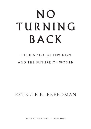 No Turning Back: The History of Feminism and the Future of Women