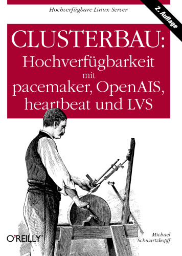 Clusterbau: Hochverfügbarkeit Mit Pacemaker, OpenAIS, Heartbeat Und LVS