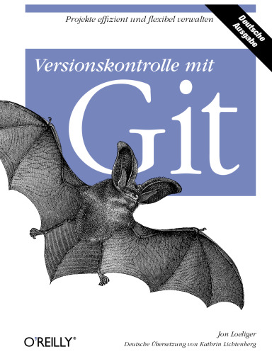 Versionskontrolle mit Git Mit Blick unter die Motorhaube Edition 