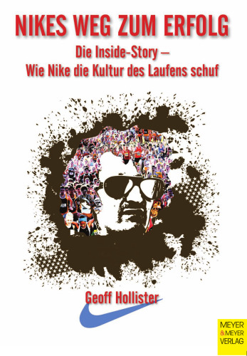 Nikes Weg Zum Erfolg: Die Inside-Story- Wie Nike Die Kultur Des Laufens Schuf
