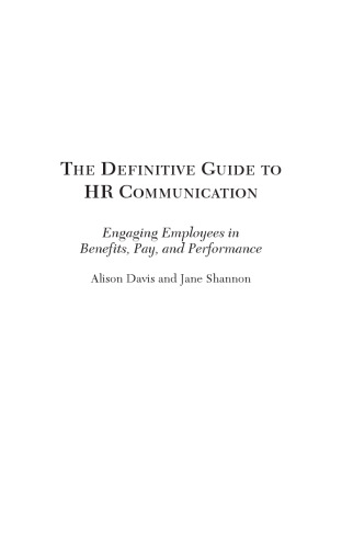 The Definitive Guide to HR Communication: Engaging Employees in Benefits, Pay, and Performance
