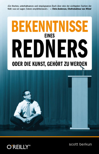 Bekenntnisse Eines Redners: Oder Die Kunst, Gehört Zu Werden