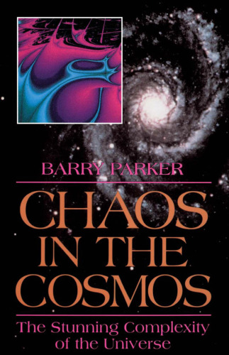 Chaos in the cosmos: the stunning complexity of the universe