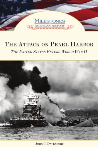The Attack on Pearl Harbor: The United States Enters World War II