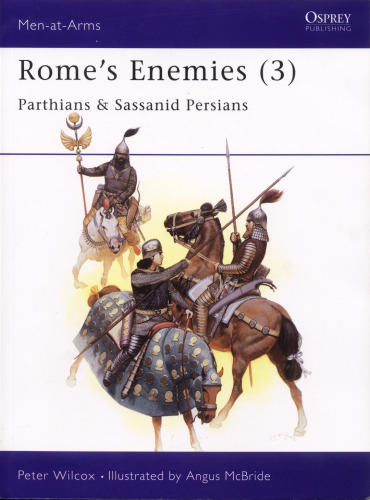Romes Enemies (3) Parthians Sassanid Persians