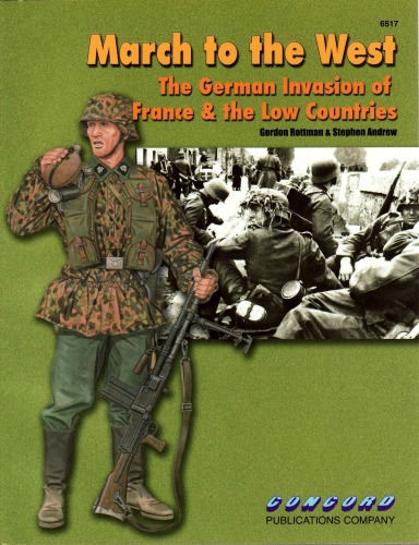 March to the West: The German invasion of France the Low Countries