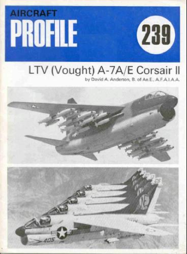 LTV (Vought) A-7A/E Corsair II (Profile Publications Number 239)