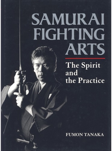 Samurai Fighting Arts: The Spirit and the Practice