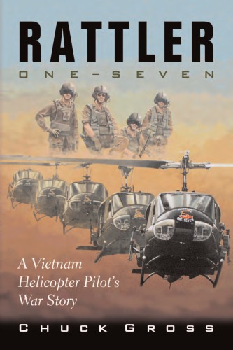 Rattler one-seven. A Vietnam helicopter pilots war story.
