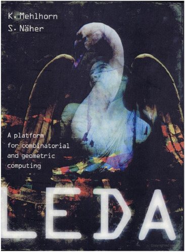 LEDA - A platform for Combinatorial and Geometric Computing