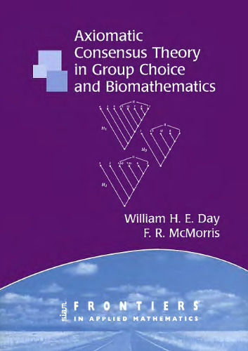 Axiomatic concensus theory in group choice and biomathematics