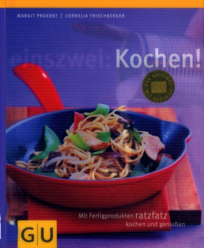 einszwei: Kochen! Mit Fertigprodukten ratzfatz kochen und geniesen
