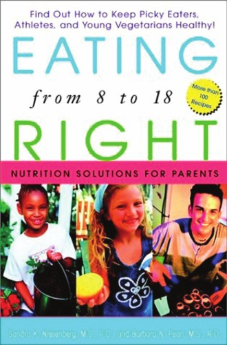 Eating Right from 8 to 18: Nutrition Solutions for Parents