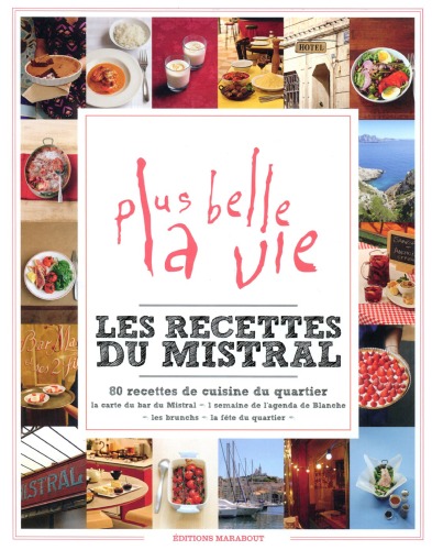 Plus belle la vie - Les recettes du Mistral