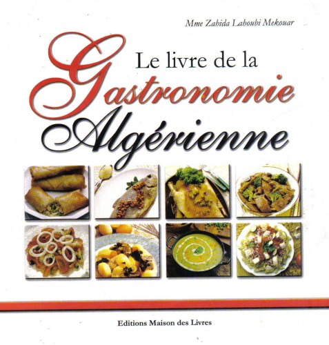 Le livre de la Gastronomie Algerienne
