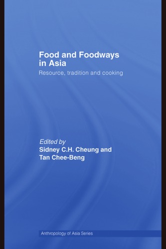 Food and Foodways in Asia: Resource, Tradition and Cooking