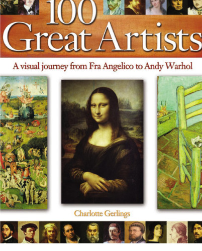 100 Great Artists: A Visual Journey from Fra Angelico to Andy Warhol