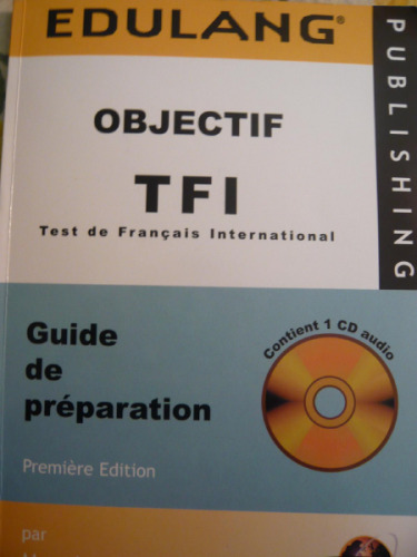 Objectif TFI [Test de Français International]: Guide de preparation