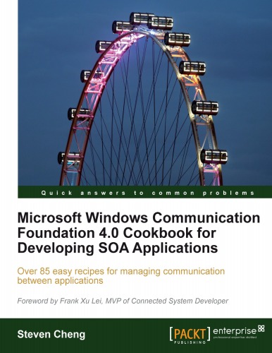 Microsoft Windows Communication Foundation 4.0 Cookbook for Developing SOA Applications