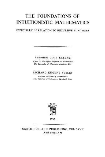 The Foundations of Intuitionistic Mathematics: Especially In Relation to Recursive Functions