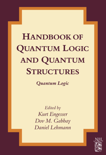 Handbook of Quantum Logic and  Quantum Structures: Quantum Logic