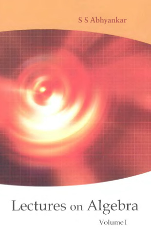 Lectures on Algebra Volume 1