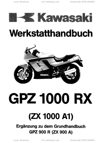 Kawasaki. Werkstatthandbuch GPZ 1000 RX (ZX 1000 A1) Ergänzung zu dem Grundhandbuch GPZ 900 R (ZX 900 A)