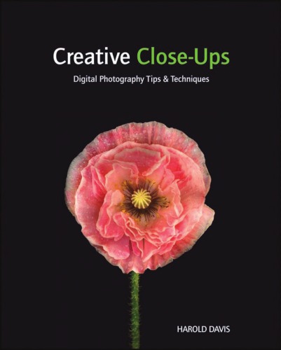 Crative Close-Ups Digital Photography Tips and Techniques