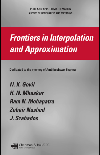 Frontiers in interpolation and approximation: dedicated to the memory of Ambikeshwar Sharma
