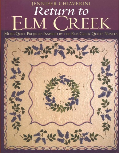 Return to Elm Creek: More Quilt Projects Inspired by the Elm Creek Quilts Novels