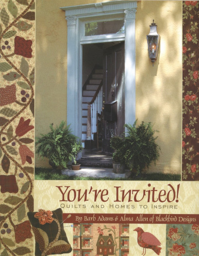 Youre Invited: Quilts and Homes to Inspire
