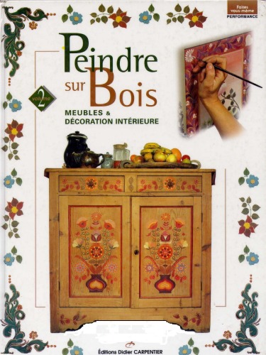 Peindre sur bois, tome 2: Meubles et d#coration int#rieure
