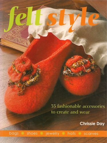 Felt Style: 35 Fashionable Accessories To Create and Wear
