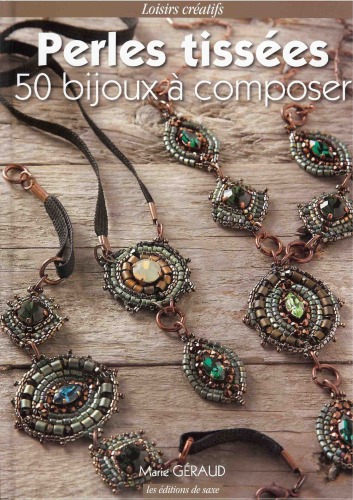 Perles tissées, 50 bijoux à composer