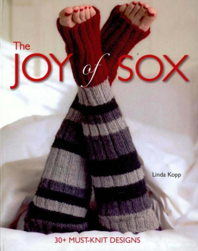 The Joy of Sox: 30 must-knit designs