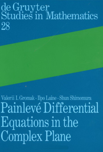 Painleve differential equations in the complex plane