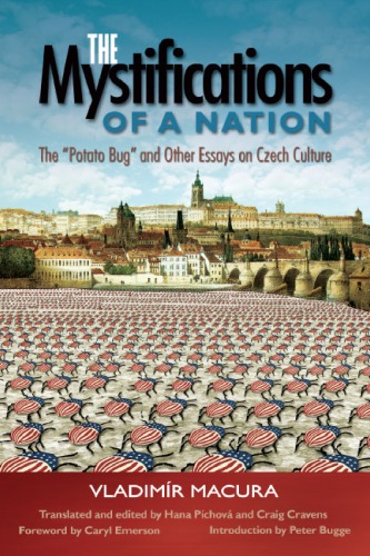 The Mystifications of a Nation The Potato Bug and Other Essays on Czech Culture