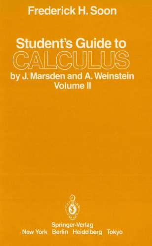 Student's guide to Calculus by Marsden and Weinstein