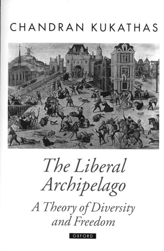 The liberal archipelago: a theory of diversity and freedom  
