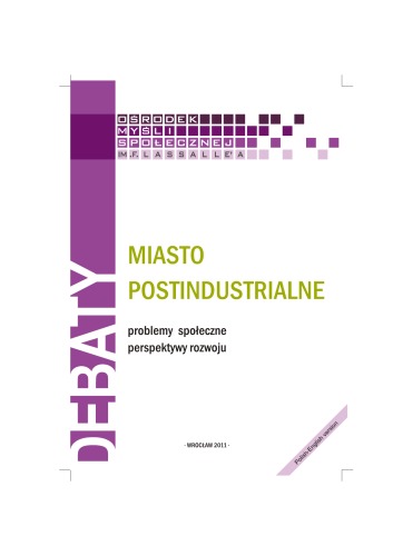 Miasto postindustrialne: Problemy społeczne, perspektywy rozwoju (The postindustrial city: Social problems, prospects for development)